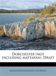 Dorchester (not including mattapan). Draft,117846766X,9781178467666