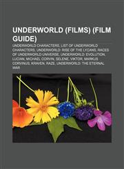 Underworld (films) (Film Guide) Underworld characters, List of Underworld characters, Underworld: Rise of the Lycans,1156798183,9781156798188
