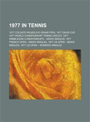 1977 in Tennis 1977 Wimbledon Championships - Men's Singles, 1977 French Open - Men's Singles, 1977 Us Open - Men's Singles,1156109647,9781156109649