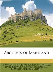 Archives of Maryland Volume 6,1177828871,9781177828871