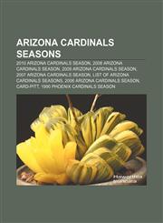 Arizona Cardinals seasons 2010 Arizona Cardinals season, 2008 Arizona Cardinals season, 2009 Arizona Cardinals season,1155872703,9781155872704
