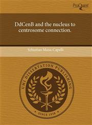 DdCenB and the nucleus to centrosome connection.,1243674083,9781243674081