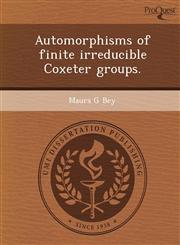 Automorphisms of finite irreducible Coxeter groups.,124895940X,9781248959404