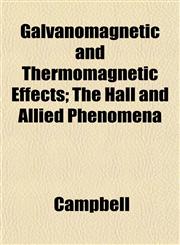Galvanomagnetic and Thermomagnetic Effects; The Hall and Allied Phenomena,1152255002,9781152255005
