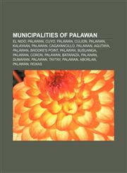 Municipalities of Palawan El Nido, Palawan, Cuyo, Palawan, Culion, Palawan, Kalayaan, Palawan, Cagayancillo, Palawan, Agutaya, Palawan,1156541859,9781156541852