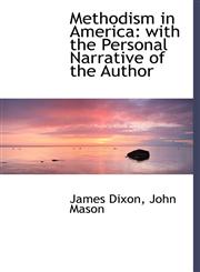 Methodism in America with the Personal Narrative of the Author,1140608673,9781140608677