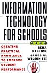 Information Technology for Schools Creating Practical Knowledge to Improve Student Performance 1st Edition,0787955221,9780787955229