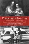 Concepts Of Identity Historical And Contemporary Images And Portraits Of Self And Family,0064302113,9780064302111