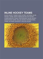 Inline hockey teams Inline hockey teams in New Jersey, National inline hockey teams, North American Roller Hockey Championships teams,1156505003,9781156505007
