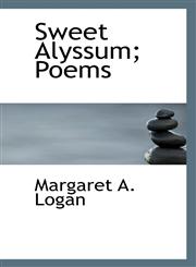 Sweet Alyssum; Poems,1116216744,9781116216745