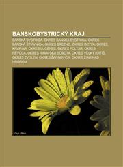 Banskobystrický kraj Banská Bystrica, Okres Banská Bystrica, Okres Banská Štiavnica, Okres Brezno, Okres Detva, Okres Krupina, Okres Lučenec,1232992003,9781232992004