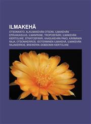 Ilmakehä Otsonikato, Alailmakehän otsoni, Ilmakehän epävakaisuus, Ilmanpaine, Troposfääri, Ilmakehän kiertoliike, Stratosfääri,1231873450,9781231873458