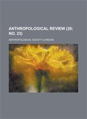 Anthropological Review (20; No. 23),1154001296,9781154001297