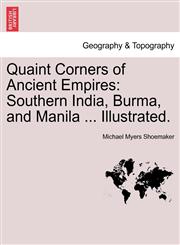 Quaint Corners of Ancient Empires Southern India, Burma, and Manila ... Illustrated.,1241241821,9781241241827
