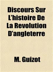 Discours Sur L'histoire De La Revolution D'angleterre,1154684180,9781154684186