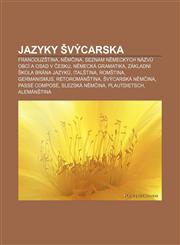Jazyky Švýcarska Francouzština, Němčina, Seznam německých názvů obcí a osad v Česku, Německá gramatika, Základní škola Brána jazyků, Italština,1232832790,9781232832799