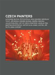 Czech painters Alphonse Mucha, Petr Kvíčala, Kája Saudek, Miroslav Tichý, Jiří Kroha, Zdeněk Burian, Ondřej Sekora, Julius Podlipny,1155617304,9781155617305