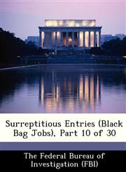 Surreptitious Entries (Black Bag Jobs), Part 10 of 30,1288438206,9781288438204