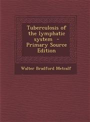 Tuberculosis of the Lymphatic System - Primary Source Edition,1287625061,9781287625063