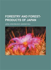 Forestry and Forest-Products of Japan,1151349488,9781151349484