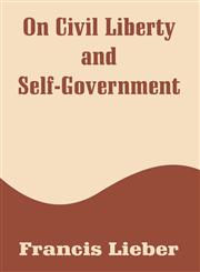 On Civil Liberty and Self-Government 3,1410104664,9781410104663