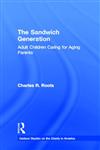 The Sandwich Generation: Adult Children Caring for Aging Parents (Garland Studies on the Elderly in America),0815330049,9780815330042