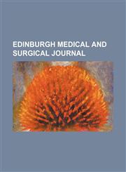 Edinburgh Medical and Surgical Journal (Volume 82),1150659386,9781150659386