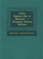 John Baskerville A Memoir... - Primary Source Edition,1294778560,9781294778561