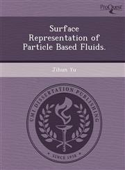Surface Representation of Particle Based Fluids.,1249901782,9781249901785
