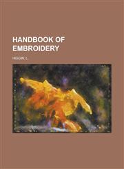 Handbook of Embroidery,1153786672,9781153786676