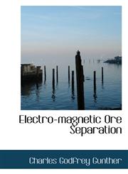 Electro-magnetic Ore Separation,1110984707,9781110984701