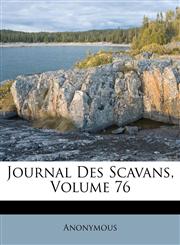 Journal Des Scavans, Volume 76,128666067X,9781286660676