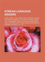 Korean-language singers Super Junior, TVXQ, Wonder Girls, Shinhwa, Big Bang, Rain, SS501, Han Geng, F.T. Island, Choi Siwon, Zhang Liyin, SG Wannabe, Jewelry, Younha, Sungmin, Miss A, SeeYa, Kim Dong-ryool, Iconiq, Eunhyuk, Kim Heechul, Kim Kibum, Leeteu,1234643383,9781234643386