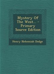 Mystery of the West... - Primary Source Edition,1295490870,9781295490875
