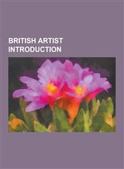 British Artist Introduction Ann Macbeth, Jonathan Yeo, Sophy Rickett, Michael Upton, Phil Collins, David Jagger, Simon Verity, Christopher Dresser,1230844139,9781230844138