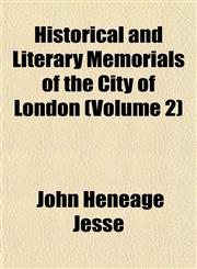 Historical and Literary Memorials of the City of London (Volume 2),115229377X,9781152293779