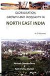 Globalisation, Growth and Inequality in North East India 2 Vols.,817835876X,9788178358765