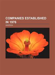 Companies established in 1976 Apple Inc., New England Digital, Respironics, Kohlberg Kravis Roberts, Peanut Corporation of America,1157632688,9781157632689