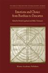 Emotions and Choice from Boethius to Descartes,1402009933,9781402009938