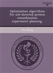 Optimization algorithms for site-directed protein recombination experiment planning.,1243742860,9781243742865