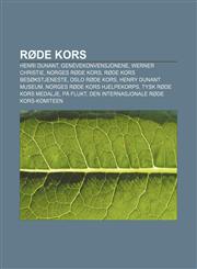 Røde Kors Henri Dunant, Genèvekonvensjonene, Werner Christie, Norges Røde Kors, Røde Kors Besøkstjeneste, Oslo Røde Kors, Henry Dunant Museum,1232798134,9781232798132