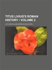 Titus Livius's Roman History (Volume 2),1235746992,9781235746994