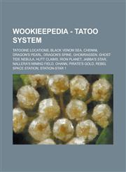 Wookieepedia - Tatoo System Tatooine Locations, Black Venom Sea, Chenini, Dragon's Pearl, Dragon's Spine, Ghomrassen, Ghost Tide Nebula, Hutt Clai,1234859319,9781234859312