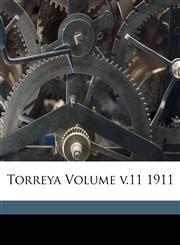 Torreya Volume v.11 1911,1172061866,9781172061860