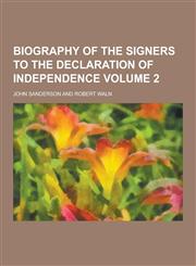 Biography of the Signers to the Declaration of Independence Volume 2,1230284125,9781230284125
