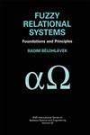 Fuzzy Relational Systems Foundations and Principles,0306467771,9780306467776