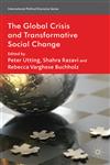 The Global Crisis and Transformative Social Change,023029782X,9780230297821