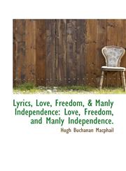 Lyrics, Love, Freedom, & Manly Independence Love, Freedom, and Manly Independence.,1113065230,9781113065230
