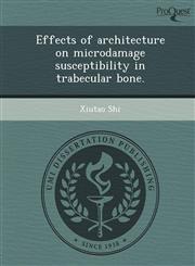 Effects of architecture on microdamage susceptibility in trabecular bone.,1244745804,9781244745803