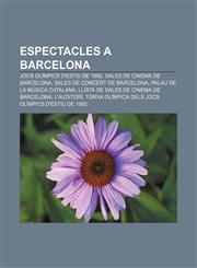Espectacles a Barcelona Jocs Olímpics d'estiu de 1992, Sales de cinema de Barcelona, Sales de concert de Barcelona,1232717967,9781232717966